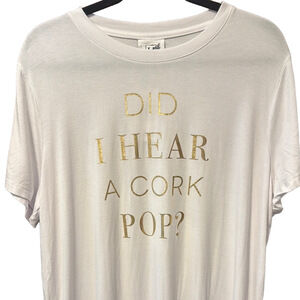 Did I Hear a Cork Pop by Heather’s Closet Short Sleeve Tee NWT